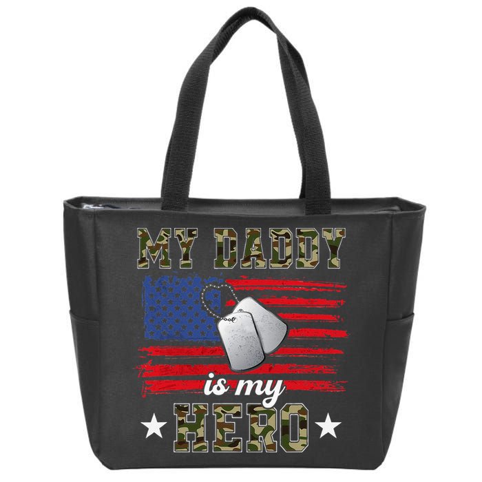 My Daddy Is My Hero Military Dad American Flag Army Proud Ar Zip Tote Bag