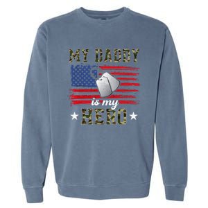 My Daddy Is My Hero Military Dad American Flag Army Proud Ar Garment-Dyed Sweatshirt