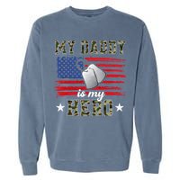 My Daddy Is My Hero Military Dad American Flag Army Proud Ar Garment-Dyed Sweatshirt