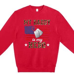 My Daddy Is My Hero Military Dad American Flag Army Proud Ar Premium Crewneck Sweatshirt