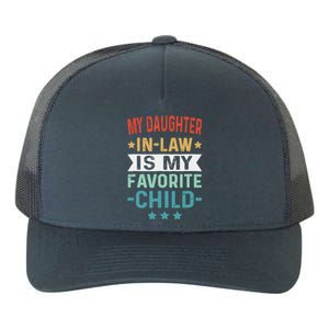 My Daughter In Law Is My Favorite Child Funny Family Gifts Yupoong Adult 5-Panel Trucker Hat