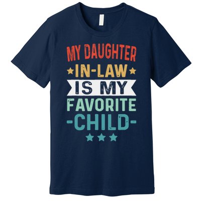 My Daughter In Law Is My Favorite Child Funny Family Gifts Premium T-Shirt