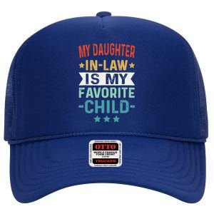 My Daughter In Law Is My Favorite Child Funny Family Gifts High Crown Mesh Back Trucker Hat