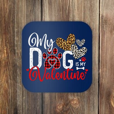 My Dog Is My Valentine Dog Valentines Day Costume Coaster