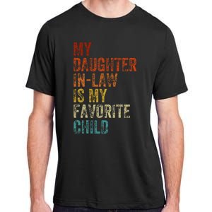 My Daughter In Law Is My Favorite Child Mother In Law Day Adult ChromaSoft Performance T-Shirt