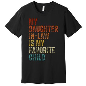 My Daughter In Law Is My Favorite Child Mother In Law Day Premium T-Shirt