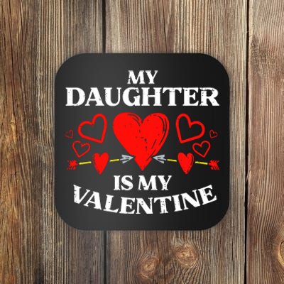 My Daughter Is My Valentine Coaster