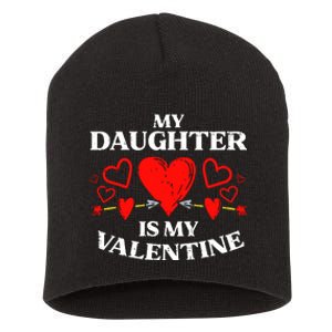 My Daughter Is My Valentine Short Acrylic Beanie