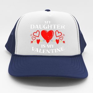 My Daughter Is My Valentine Trucker Hat