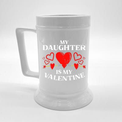 My Daughter Is My Valentine Beer Stein