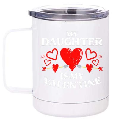 My Daughter Is My Valentine 12 oz Stainless Steel Tumbler Cup