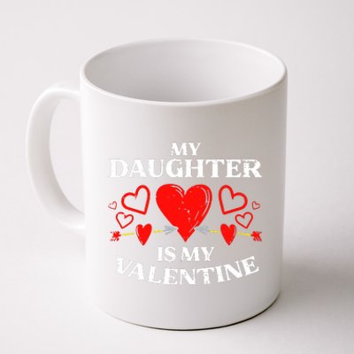 My Daughter Is My Valentine Coffee Mug