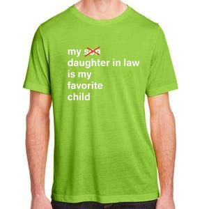 My Daughter In Law Is My Favorite Child Fathers Day In Law Adult ChromaSoft Performance T-Shirt