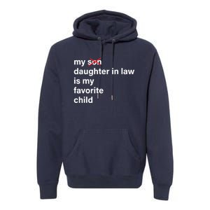 My Daughter In Law Is My Favorite Child Fathers Day In Law Premium Hoodie