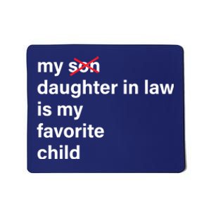 My Daughter In Law Is My Favorite Child Fathers Day In Law Mousepad