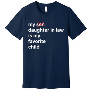 My Daughter In Law Is My Favorite Child Fathers Day In Law Premium T-Shirt