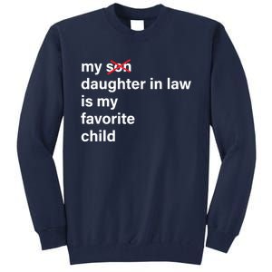 My Daughter In Law Is My Favorite Child Fathers Day In Law Tall Sweatshirt