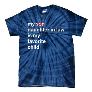 My Daughter In Law Is My Favorite Child Fathers Day In Law Tie-Dye T-Shirt