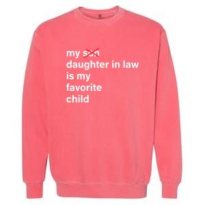 My Daughter In Law Is My Favorite Child Fathers Day In Law Garment-Dyed Sweatshirt