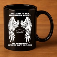My Dad Is My Guardian Angel - Text on Back 11oz C Handle Ceramic Mug