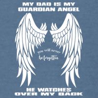 My Dad Is My Guardian Angel - Text on Back Garment-Dyed Sweatshirt