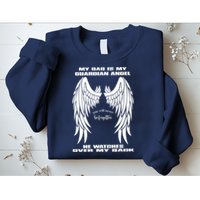 My Dad Is My Guardian Angel - Text on Back Sweatshirt