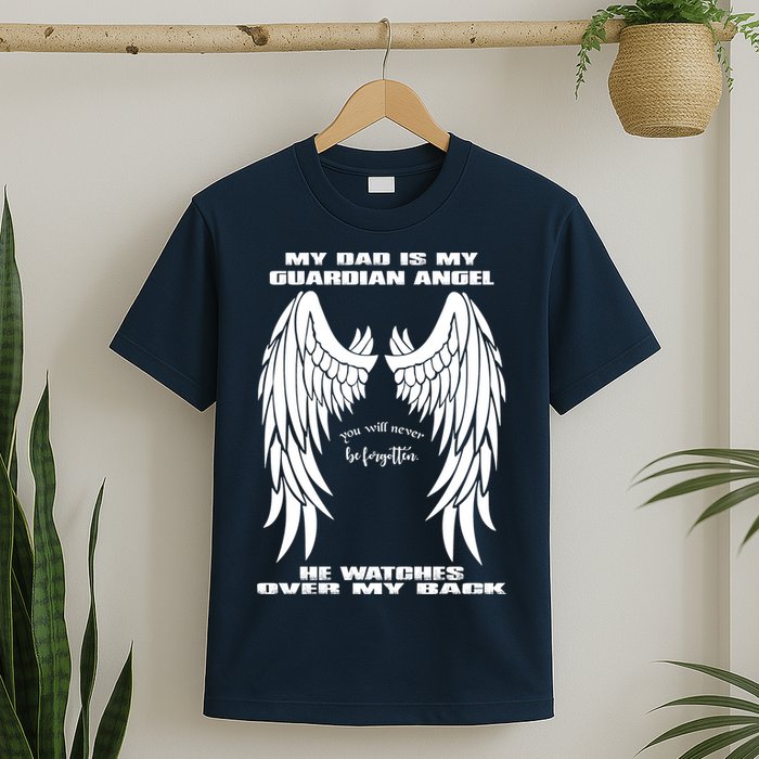 My Dad Is My Guardian Angel - Text on Back T-Shirt