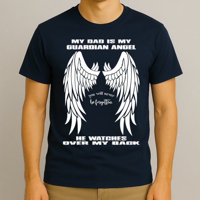 My Dad Is My Guardian Angel - Text on Back T-Shirt