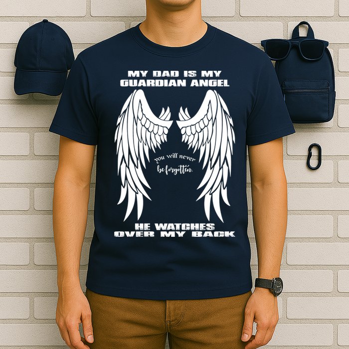 My Dad Is My Guardian Angel - Text on Back T-Shirt