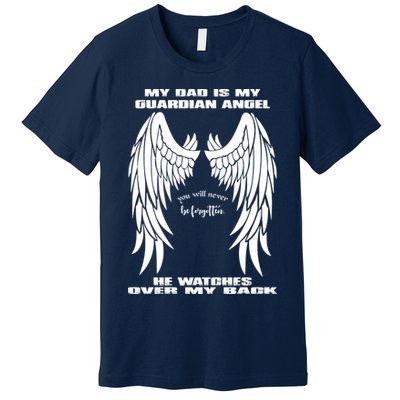 My Dad Is My Guardian Angel - Text on Back Premium T-Shirt