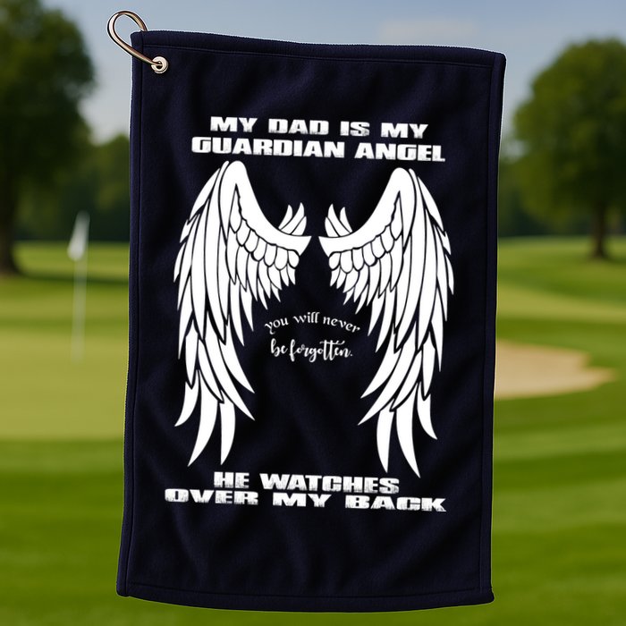 My Dad Is My Guardian Angel - Text on Back Golf Towel