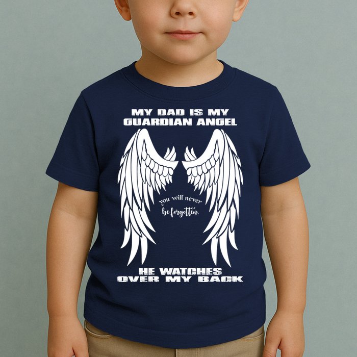 My Dad Is My Guardian Angel - Text on Back Toddler T-Shirt
