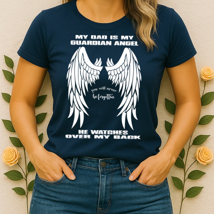 My Dad Is My Guardian Angel - Text on Back Womens T-Shirt