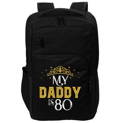 My Daddy Is 80 Years Old 1945 80th Birthday For Dad Impact Tech Backpack