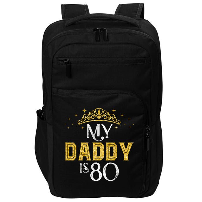 My Daddy Is 80 Years Old 1945 80th Birthday For Dad Impact Tech Backpack
