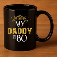 My Daddy Is 80 Years Old 1945 80th Birthday For Dad 11oz C Handle Ceramic Mug