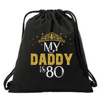 My Daddy Is 80 Years Old 1945 80th Birthday For Dad Drawstring Bag