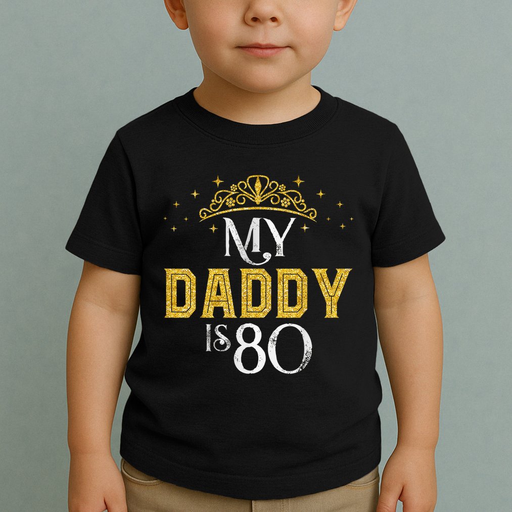 My Daddy Is 80 Years Old 1945 80th Birthday For Dad Toddler T-Shirt