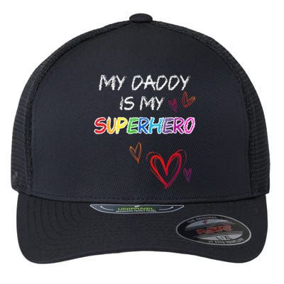 My Daddy is my Superhero, Hero, Fathers Day Tee Flexfit Unipanel Trucker Cap