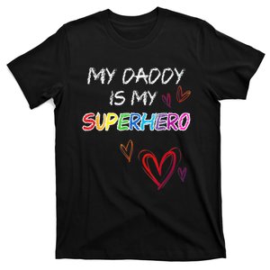 My Daddy is my Superhero, Hero, Fathers Day Tee T-Shirt