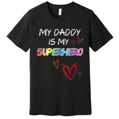 My Daddy is my Superhero, Hero, Fathers Day Tee Premium T-Shirt