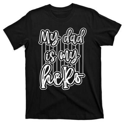 My Dad Is My Hero Father's Day Quote T-Shirt