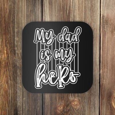 My Dad Is My Hero Father's Day Quote Coaster