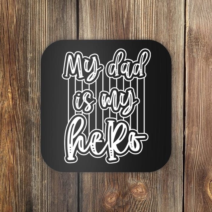 My Dad Is My Hero Father's Day Quote Coaster