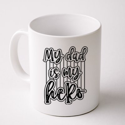 My Dad Is My Hero Father's Day Quote Coffee Mug