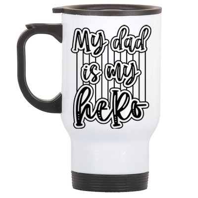 My Dad Is My Hero Father's Day Quote Stainless Steel Travel Mug