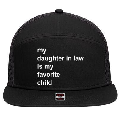 My Daughter In Law Is My Favorite Child Gift 7 Panel Mesh Trucker Snapback Hat