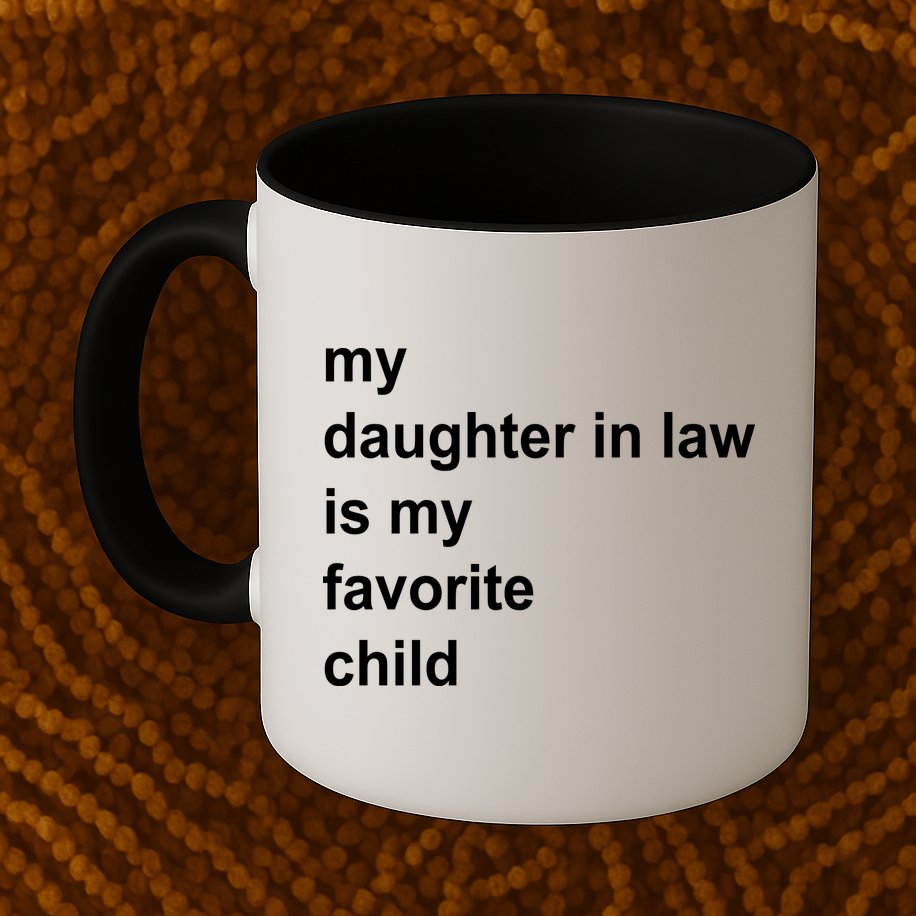 My Daughter In Law Is My Favorite Child Gift Mug