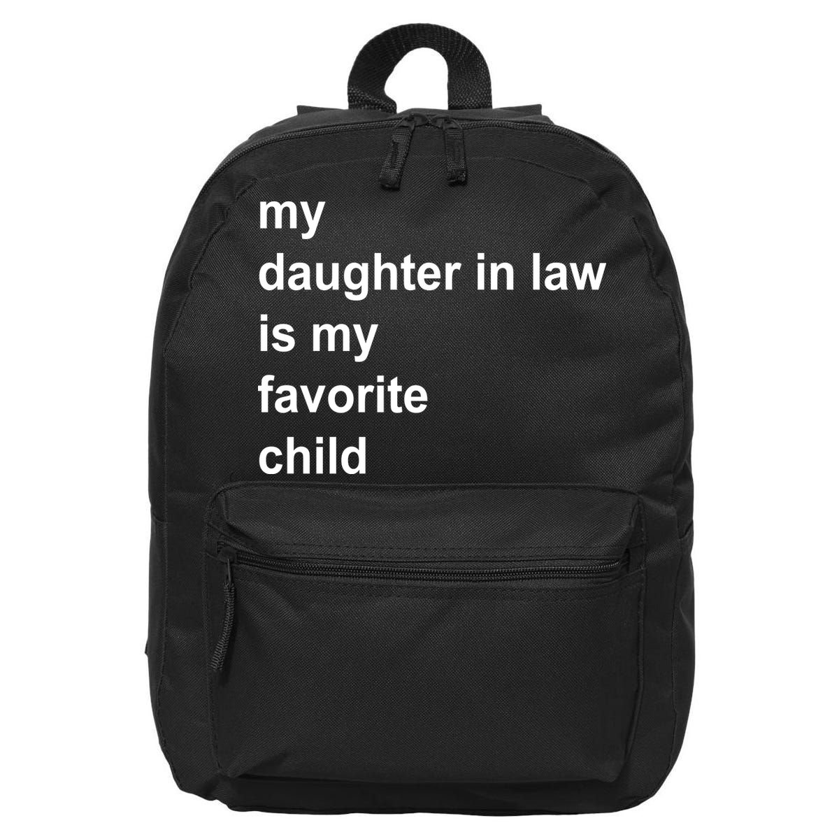 My Daughter In Law Is My Favorite Child Gift 16 in Basic Backpack