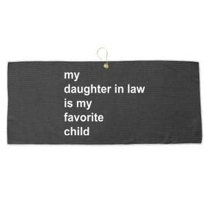 My Daughter In Law Is My Favorite Child Gift Large Microfiber Waffle Golf Towel